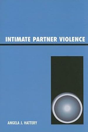 Image du vendeur pour Intimate Partner Violence by Hattery Professor George Mason University; author Intimate Partner Violence, Angela J. [Paperback ] mis en vente par booksXpress