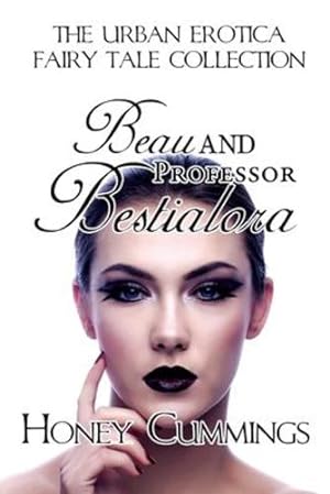 Seller image for Beau and the Professor Bestialora: Urban Erotica Fairy Tale Collection by Cummings, Honey [Paperback ] for sale by booksXpress