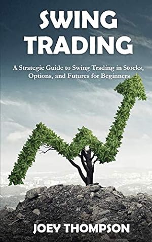 Bild des Verkufers fr Swing Trading: A Strategic Guide to Swing Trading in Stocks, Options, and Futures for Beginners [Soft Cover ] zum Verkauf von booksXpress