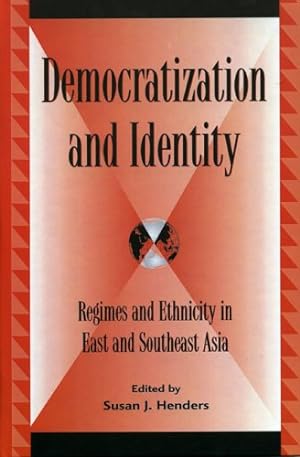 Seller image for Democratization and Identity: Regimes and Ethnicity in East and Southeast Asia (Global Encounters: Studies in Comparative Political Theory) [Hardcover ] for sale by booksXpress