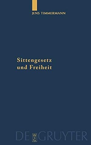 Immagine del venditore per Sittengesetz und Freiheit (Quellen Und Studien Zur Philosophie) (German Edition) by Timmermann, Jens [Hardcover ] venduto da booksXpress
