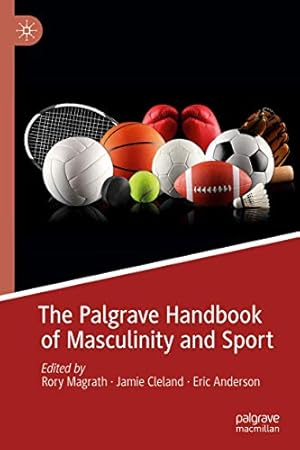 Image du vendeur pour The Palgrave Handbook of Masculinity and Sport [Hardcover ] mis en vente par booksXpress