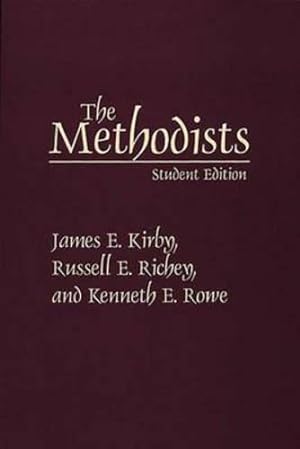 Seller image for The Methodists (Denominations in America (Paperback)) by Kirby, James, Richey, Russell, Rowe, Kenneth [Paperback ] for sale by booksXpress