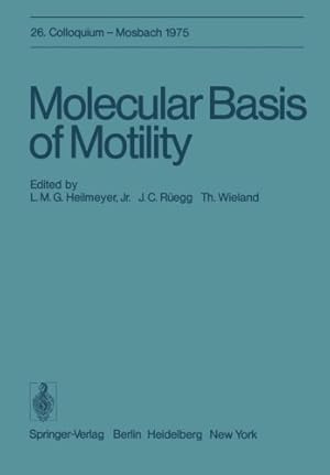 Seller image for Molecular Basis of Motility: 26. Colloquium Am 10.-12. April 1975 (Colloquium der Gesellschaft für Biologische Chemie in Mosbach Baden) [Paperback ] for sale by booksXpress