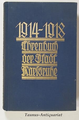 Ehrenbuch der Stadt Karlsruhe 1914 -1918.