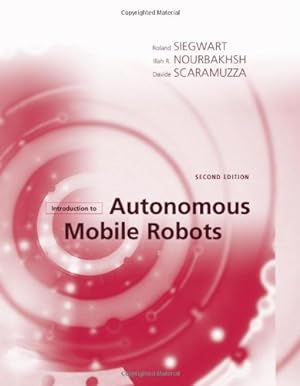 Seller image for Introduction to Autonomous Mobile Robots (Intelligent Robotics and Autonomous Agents) by Siegwart, Roland, Nourbakhsh, Illah Reza, Scaramuzza, Davide [Hardcover ] for sale by booksXpress