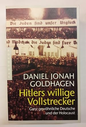 Bild des Verkufers fr Hitlers willige Vollstrecker. Ganz gewhnliche Deutsche und der Holocaust. zum Verkauf von Der Buchfreund