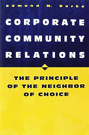 Seller image for Corporate Community Relations: The Principle of the Neighbor of Choice by Burke, Edmund M., Corporation, The New Expectations for Today's [Paperback ] for sale by booksXpress