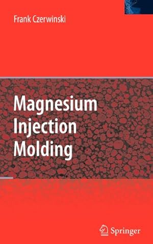 Imagen del vendedor de Magnesium Injection Molding by Czerwinski, Frank [Hardcover ] a la venta por booksXpress