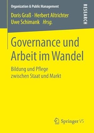 Image du vendeur pour Governance und Arbeit im Wandel: Bildung und Pflege zwischen Staat und Markt (Organization & Public Management) (German Edition) [Paperback ] mis en vente par booksXpress