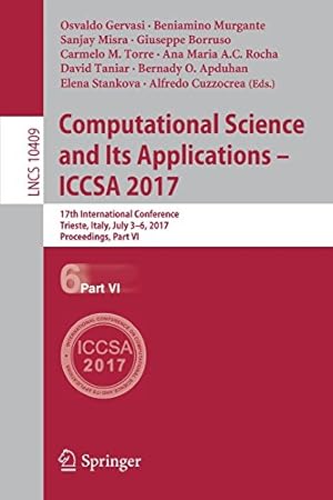 Immagine del venditore per Computational Science and Its Applications ICCSA 2017: 17th International Conference, Trieste, Italy, July 3-6, 2017, Proceedings, Part VI (Lecture Notes in Computer Science) [Paperback ] venduto da booksXpress