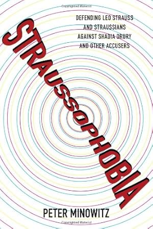 Immagine del venditore per Straussophobia: Defending Leo Strauss and Straussians against Shadia Drury and Other Accusers by Minowitz, Peter [Paperback ] venduto da booksXpress