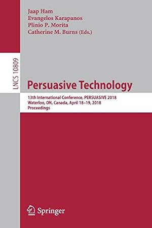 Seller image for Persuasive Technology: 13th International Conference, PERSUASIVE 2018, Waterloo, ON, Canada, April 18-19, 2018, Proceedings (Lecture Notes in Computer Science) [Soft Cover ] for sale by booksXpress