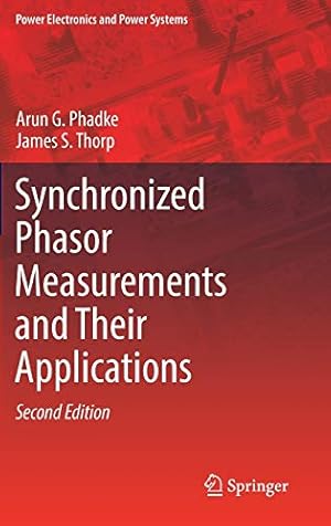 Bild des Verkufers fr Synchronized Phasor Measurements and Their Applications (Power Electronics and Power Systems) [Hardcover ] zum Verkauf von booksXpress