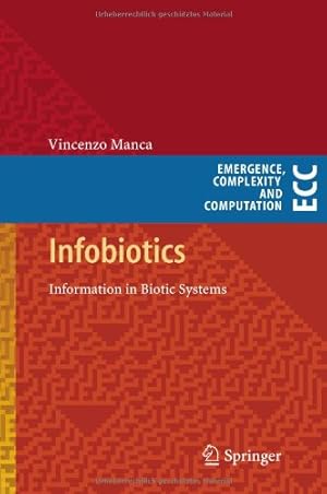 Image du vendeur pour Infobiotics: Information in Biotic Systems (Emergence, Complexity and Computation) by Manca, Vincenzo [Hardcover ] mis en vente par booksXpress