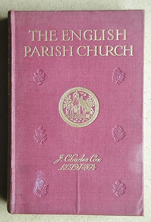 Seller image for The English Parish Church: An Account of the Chief Building Types & of Their Materials During Nine Centuries. for sale by N. G. Lawrie Books