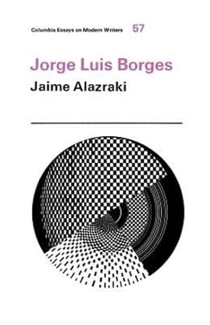 Bild des Verkufers fr Jorge Luis Borges (Columbia Essays on Modern Writers) by Alazraki, Jaime [Paperback ] zum Verkauf von booksXpress