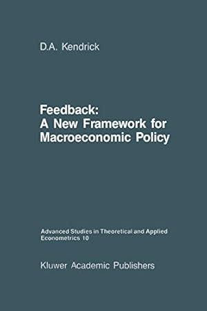 Seller image for Feedback: A New Framework for Macroeconomic Policy (Advanced Studies in Theoretical and Applied Econometrics) by Kendrick, David Andrew [Paperback ] for sale by booksXpress