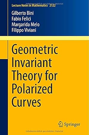 Immagine del venditore per Geometric Invariant Theory for Polarized Curves (Lecture Notes in Mathematics) by Bini, Gilberto, Felici, Fabio, Melo, Margarida, Viviani, Filippo [Paperback ] venduto da booksXpress