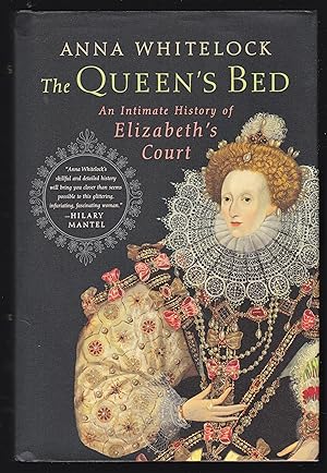 Immagine del venditore per The Queen's Bed: An Intimate History of Elizabeth's Court venduto da Riverhorse Books