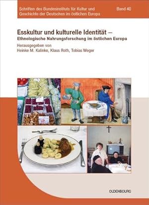 Bild des Verkufers fr Esskultur und kulturelle Identität (Schriften Des Bundesinstituts Für Kultur Und Geschichte Der Deutschen Im  stlichen Europa) (German Edition) [Hardcover ] zum Verkauf von booksXpress