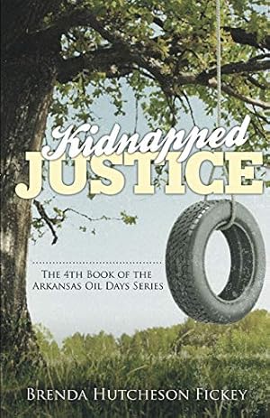 Seller image for Kidnapped Justice (Arkansas Oil Days) by Fickey, Brenda Hutcheson [Paperback ] for sale by booksXpress