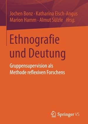 Seller image for Ethnografie und Deutung: Gruppensupervision als Methode reflexiven Forschens (German Edition) [Paperback ] for sale by booksXpress