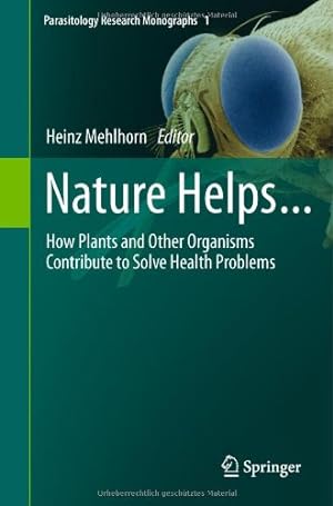 Immagine del venditore per Nature Helps.: How Plants and Other Organisms Contribute to Solve Health Problems (Parasitology Research Monographs) [Hardcover ] venduto da booksXpress