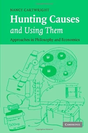 Seller image for Hunting Causes and Using Them: Approaches in Philosophy and Economics by Cartwright, Nancy [Hardcover ] for sale by booksXpress