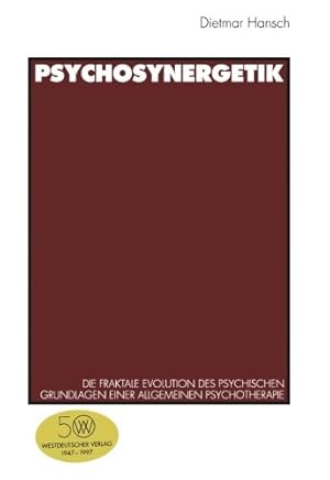 Seller image for Psychosynergetik: Die fraktale Evolution des Psychischen. Grundlagen einer Allgemeinen Psychotherapie (German Edition) by Hansch, Dietmar [Paperback ] for sale by booksXpress