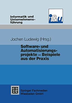 Seller image for Software- und Automatisierungsprojekte Beispiele aus der Praxis (Informatik und Unternehmensführung) (German Edition) [Soft Cover ] for sale by booksXpress
