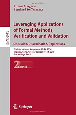 Seller image for Leveraging Applications of Formal Methods, Verification and Validation: Discussion, Dissemination, Applications: 7th International Symposium, ISoLA . Part II (Lecture Notes in Computer Science) [Paperback ] for sale by booksXpress