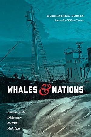 Seller image for Whales and Nations: Environmental Diplomacy on the High Seas (Weyerhaeuser Environmental Books) by Dorsey, Kurkpatrick [Paperback ] for sale by booksXpress