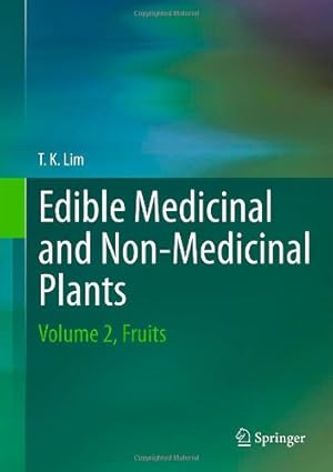 Bild des Verkufers fr Edible Medicinal And Non-Medicinal Plants: Volume 2, Fruits by T. K., Lim [Hardcover ] zum Verkauf von booksXpress