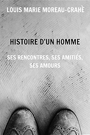 Imagen del vendedor de Histoire d'un homme (French Edition) by MOREAU-CRAH , LOUIS MARIE [Paperback ] a la venta por booksXpress