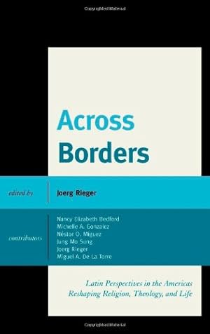 Image du vendeur pour Across Borders: Latin Perspectives in the Americas Reshaping Religion, Theology, and Life [Hardcover ] mis en vente par booksXpress