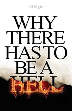 Seller image for Why There Has to Be a Hell by Stieglitz, Gil [Paperback ] for sale by booksXpress