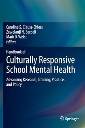 Immagine del venditore per Handbook of Culturally Responsive School Mental Health: Advancing Research, Training, Practice, and Policy [Hardcover ] venduto da booksXpress