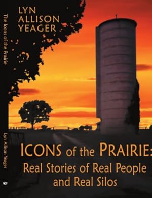 Seller image for Icons of the Prairie: Stories of Real People, Real Places, and Real Silos [Soft Cover ] for sale by booksXpress