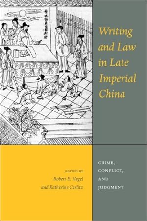 Seller image for Writing and Law in Late Imperial China: Crime, Conflict, and Judgment (Asian Law Series) [Paperback ] for sale by booksXpress