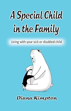 Imagen del vendedor de A Special Child in the Family: Living with your sick or disabled child by Kimpton, Diana [Paperback ] a la venta por booksXpress