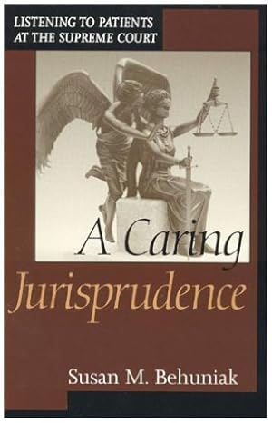 Image du vendeur pour A Caring Jurisprudence by Behuniak, Susan M. [Hardcover ] mis en vente par booksXpress