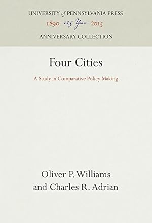 Seller image for Four Cities: A Study in Comparative Policy Making by Williams, Oliver P., Adrian, Charles R. [Hardcover ] for sale by booksXpress
