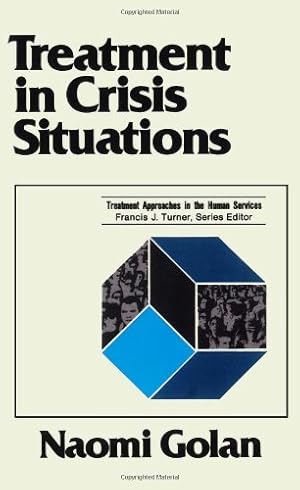 Bild des Verkufers fr Treatment In Crisis Situtions (Treatment Approaches in the Human Services) by Golan, Naomi [Paperback ] zum Verkauf von booksXpress