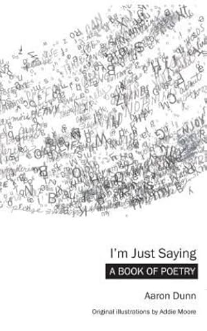 Seller image for I'm Just Saying: A Book of Poetry by Dunn, Aaron [Paperback ] for sale by booksXpress