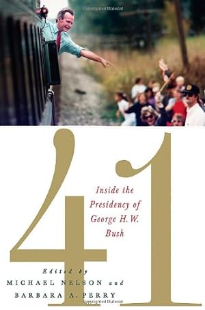 Seller image for 41: Inside the Presidency of George H. W. Bush (Miller Center of Public Affairs Books) [Paperback ] for sale by booksXpress