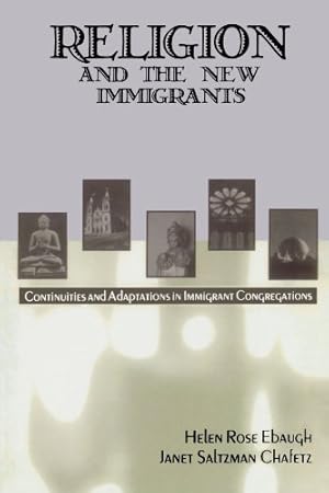 Seller image for Religion and the New Immigrants: Continuities and Adaptations in Immigrant Congregations by Ebaugh, Helen Rose, Chafetz, Janet Saltzman [Paperback ] for sale by booksXpress