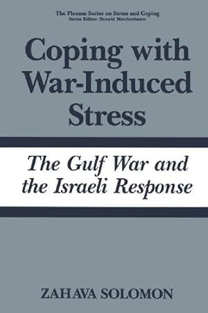 Image du vendeur pour Coping with War-Induced Stress: The Gulf War And The Israeli Response (Springer Series on Stress and Coping) by Solomon, Zahava [Paperback ] mis en vente par booksXpress