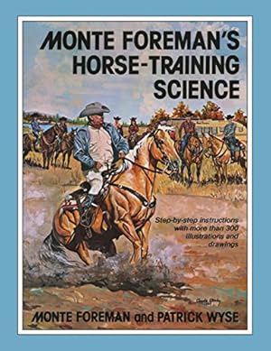 Seller image for Monte Foremans Horse-Training Science by Foreman, Monte, Wyse, Patrick [Paperback ] for sale by booksXpress