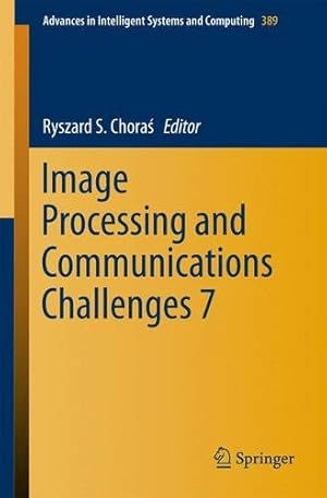 Bild des Verkufers fr Image Processing and Communications Challenges 7 (Advances in Intelligent Systems and Computing) [Paperback ] zum Verkauf von booksXpress
